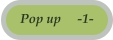 Pop up     -1-