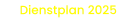 Dienstplan 2025